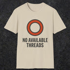 0333 No Available Threads | Funny Dad T-Shirt | RustyDad