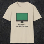 0122 No Alerts That Was The Work | Funny Dad T-Shirt | RustyDad