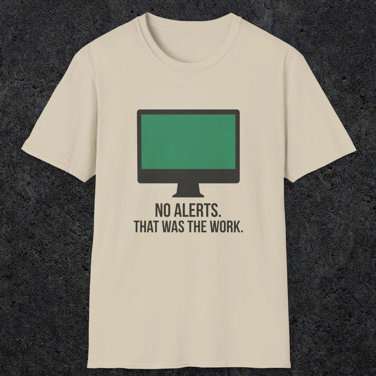 0122 No Alerts That Was The Work | Funny Dad T-Shirt | RustyDad