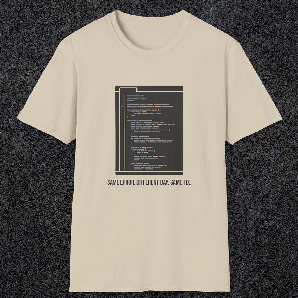 0119 Same Error Different Day Same Fix | Funny Dad T-Shirt | RustyDad