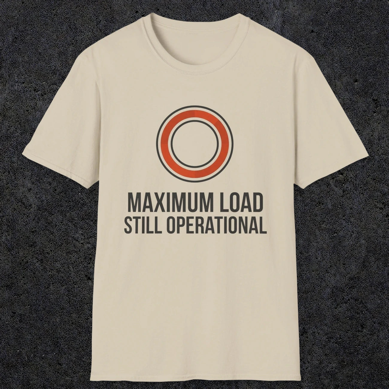 0332 Maximum Load, Still Operational | Funny Dad T-Shirt | RustyDad