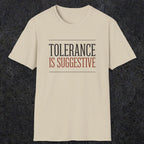 0032 Tolerance is suggestive | Funny Dad T-Shirt | RustyDad