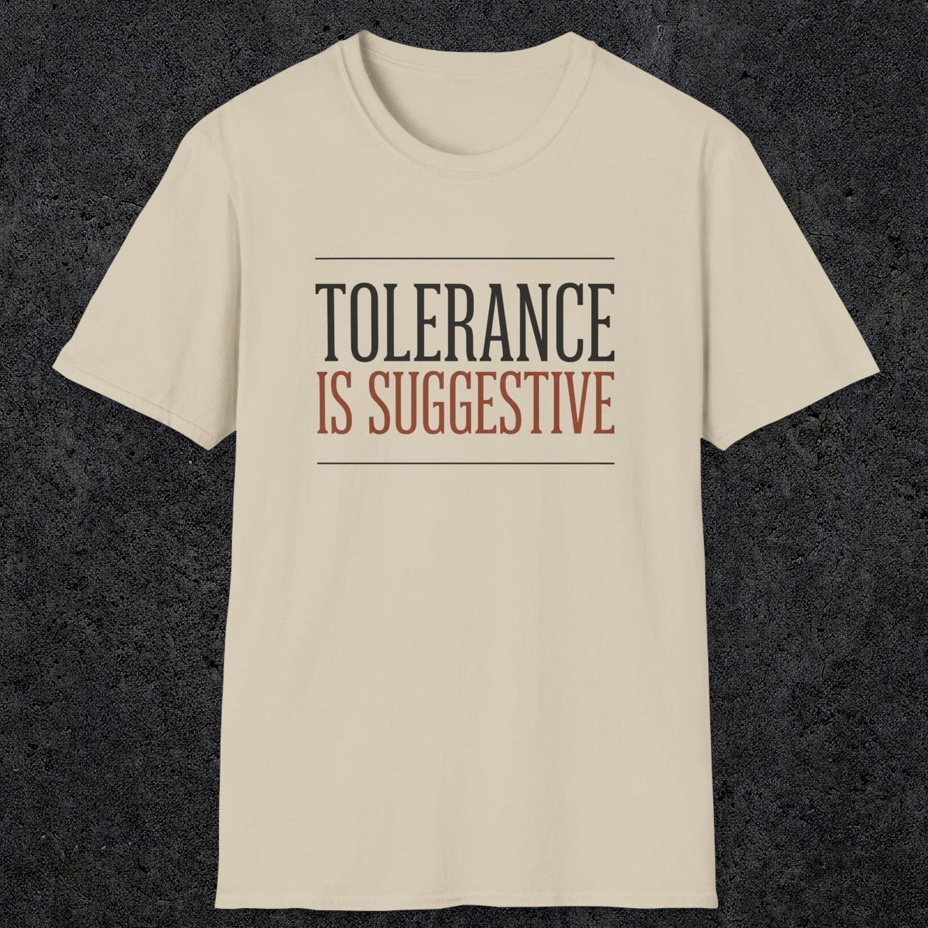 0032 Tolerance is suggestive | Funny Dad T-Shirt | RustyDad