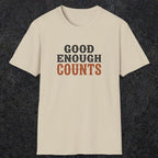 0027 Good enough counts | Funny Dad T-Shirt | RustyDad