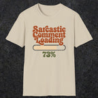 0394 Sarcastic Comment Loading | Funny Dad T-Shirt | RustyDad