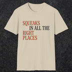 0044 Squeaks in all the right places | Funny Dad T-Shirt | RustyDad