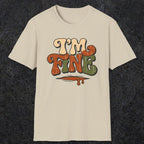 0487 I'M Fine | Funny Dad T-Shirt | RustyDad