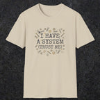 0067 I have a system (trust me) | Funny Dad T-Shirt | RustyDad