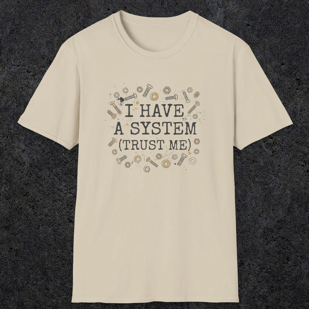 0067 I have a system (trust me) | Funny Dad T-Shirt | RustyDad