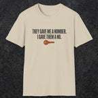 0179 They Gave Me A Number I Gave Them A No | Funny Dad T-Shirt | RustyDad