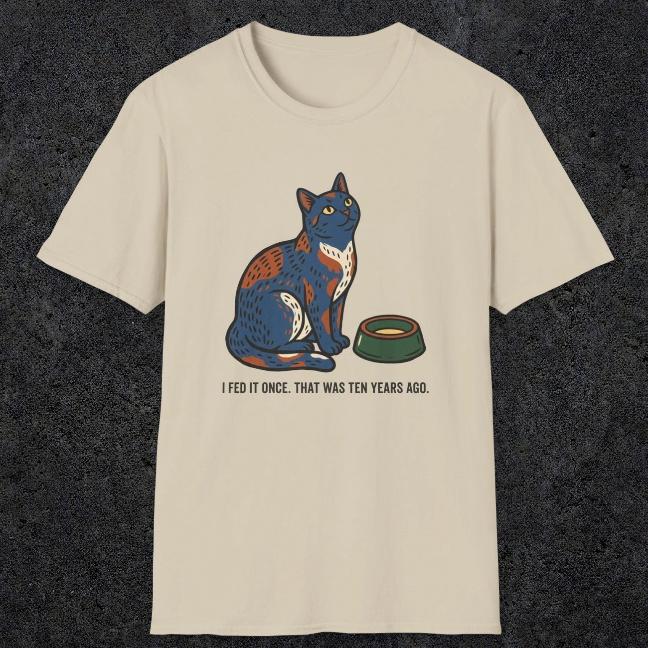 0228 I Fed It Once. That Was Ten Years Ago | Funny Dad T-Shirt | RustyDad