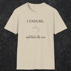 0077 I endure and that's the win | Funny Dad T-Shirt | RustyDad