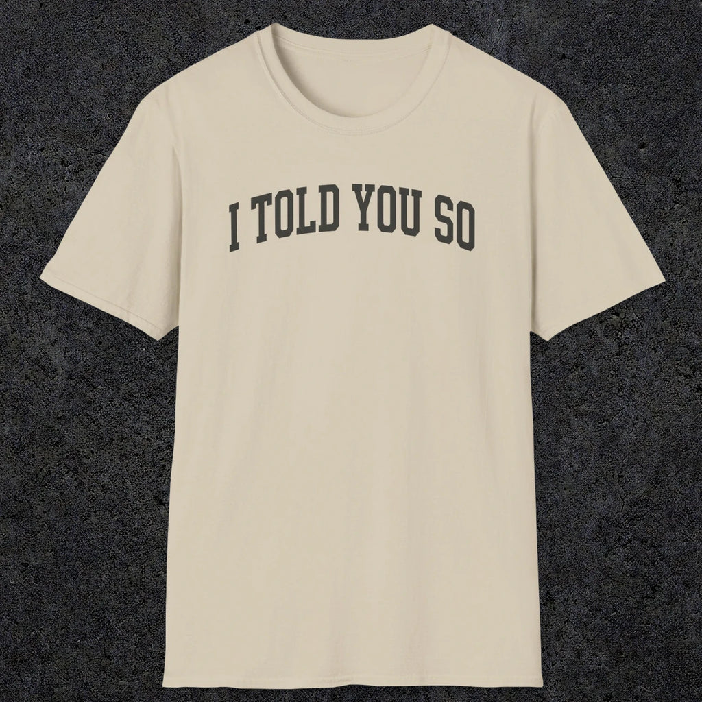 0402 I Told You So | Funny Dad T-Shirt | RustyDad