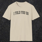 0402 I Told You So | Funny Dad T-Shirt | RustyDad