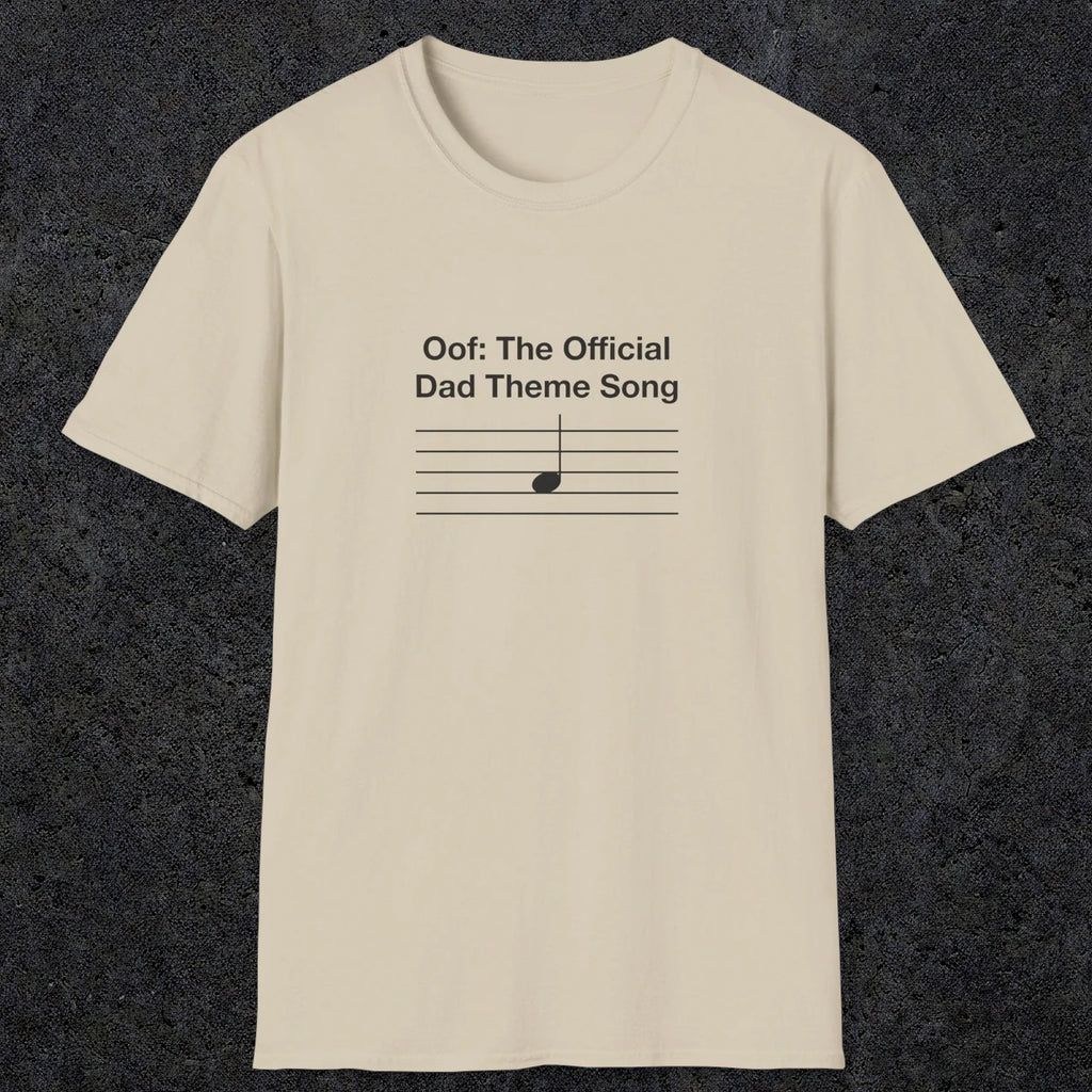 049 Oof: The Official Dad Theme Song | Funny Dad T-Shirt | RustyDad