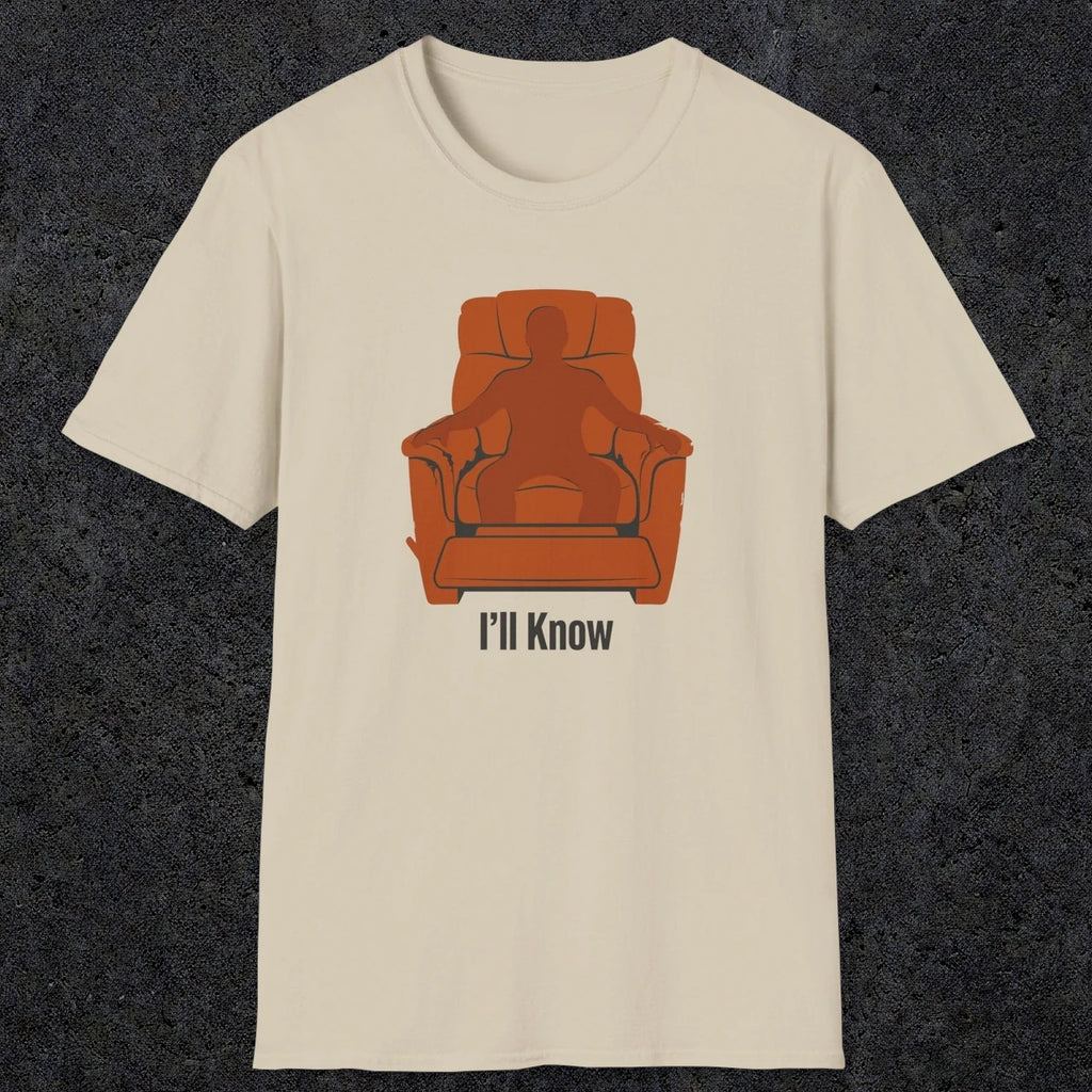0479 I'll Know | Funny Dad T-Shirt | RustyDad