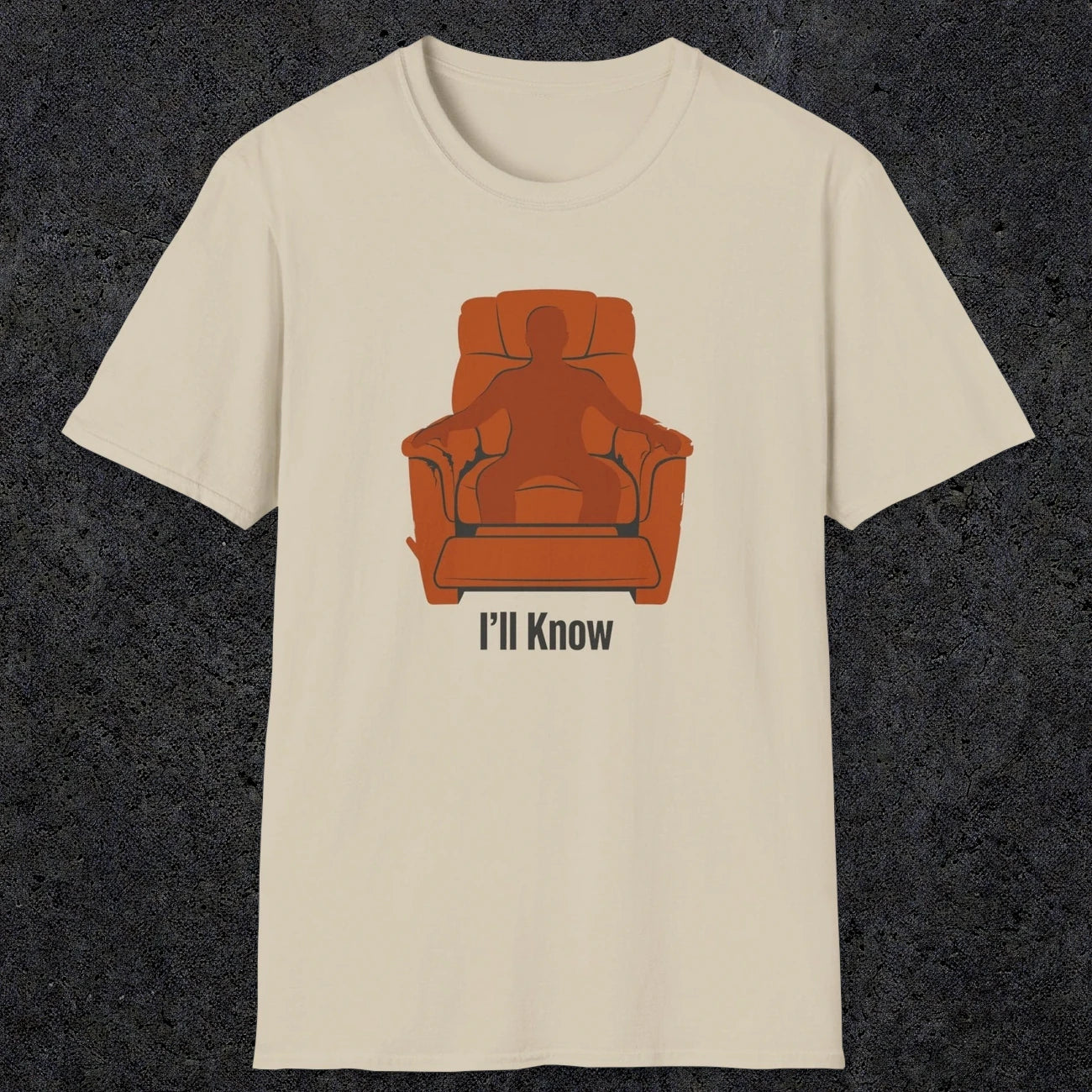 0479 I'll Know | Funny Dad T-Shirt | RustyDad