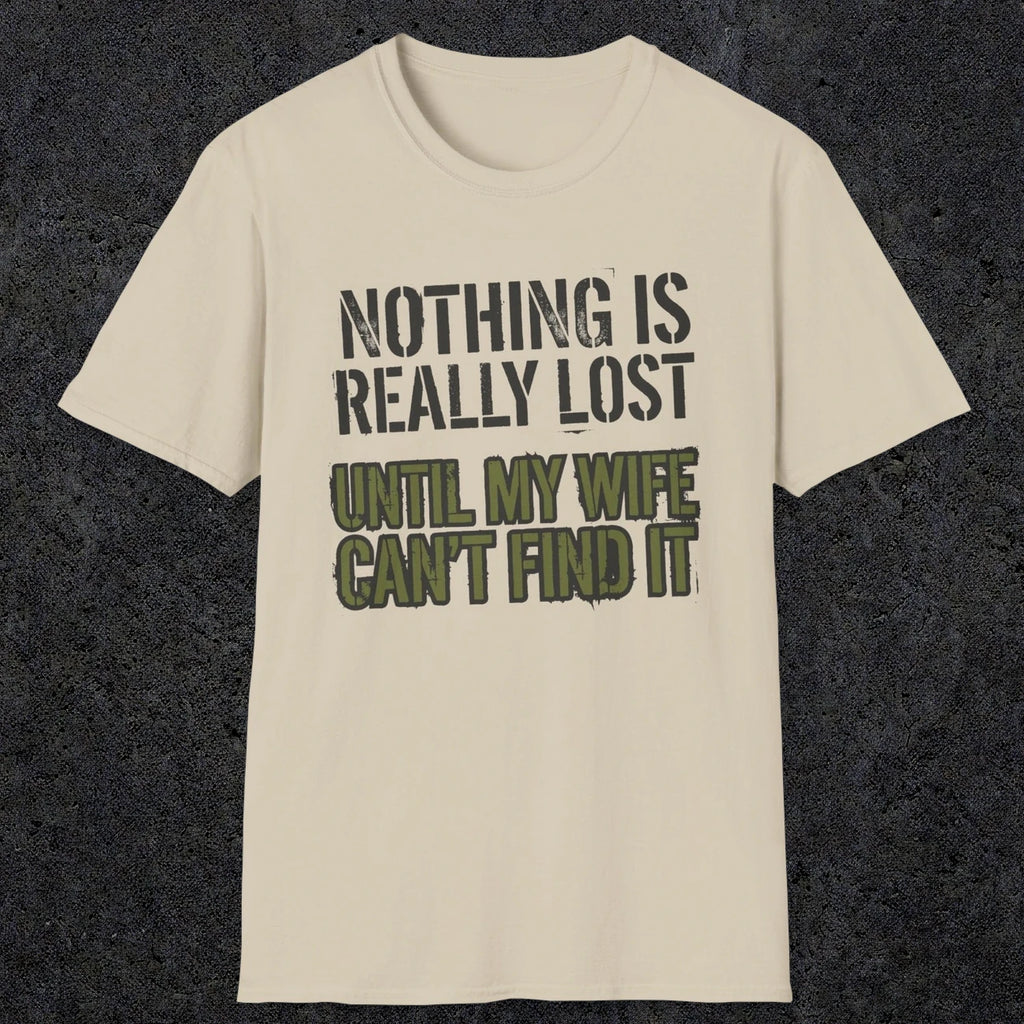 0578 Nothing Is Really Lost | Funny Dad T-Shirt | RustyDad