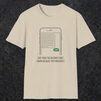 0142 They Tried The Internet First I Know Because They Mentioned It | Funny Dad T-Shirt | RustyDad