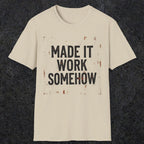 0023 made it work somehow | Funny Dad T-Shirt | RustyDad