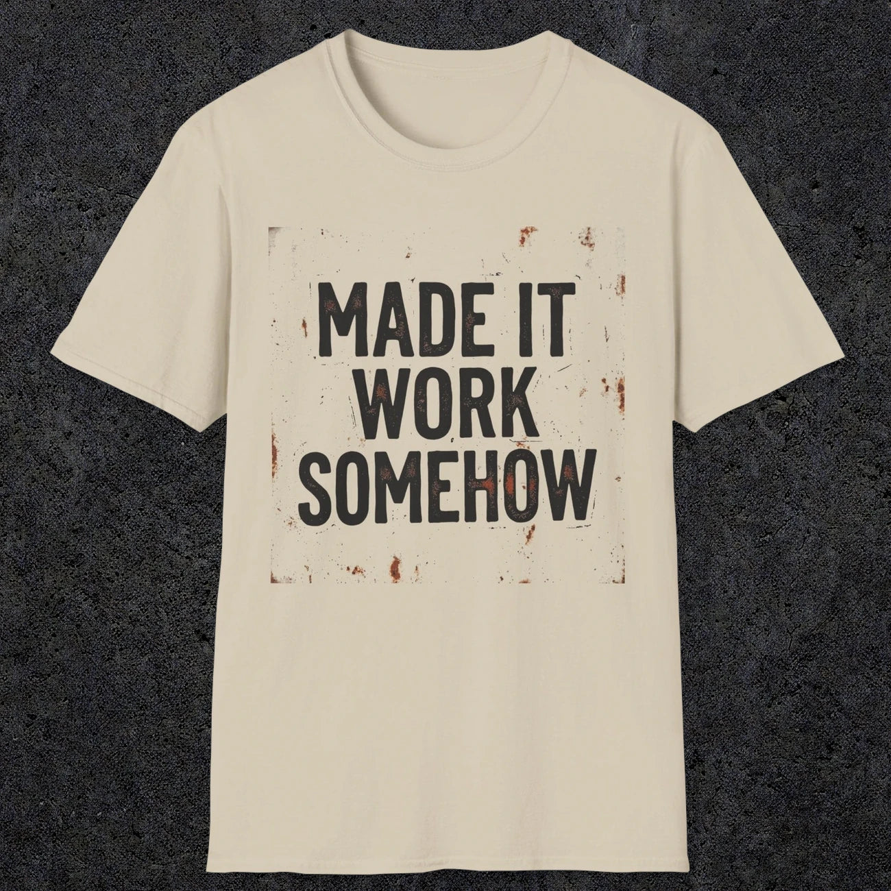 0023 made it work somehow | Funny Dad T-Shirt | RustyDad