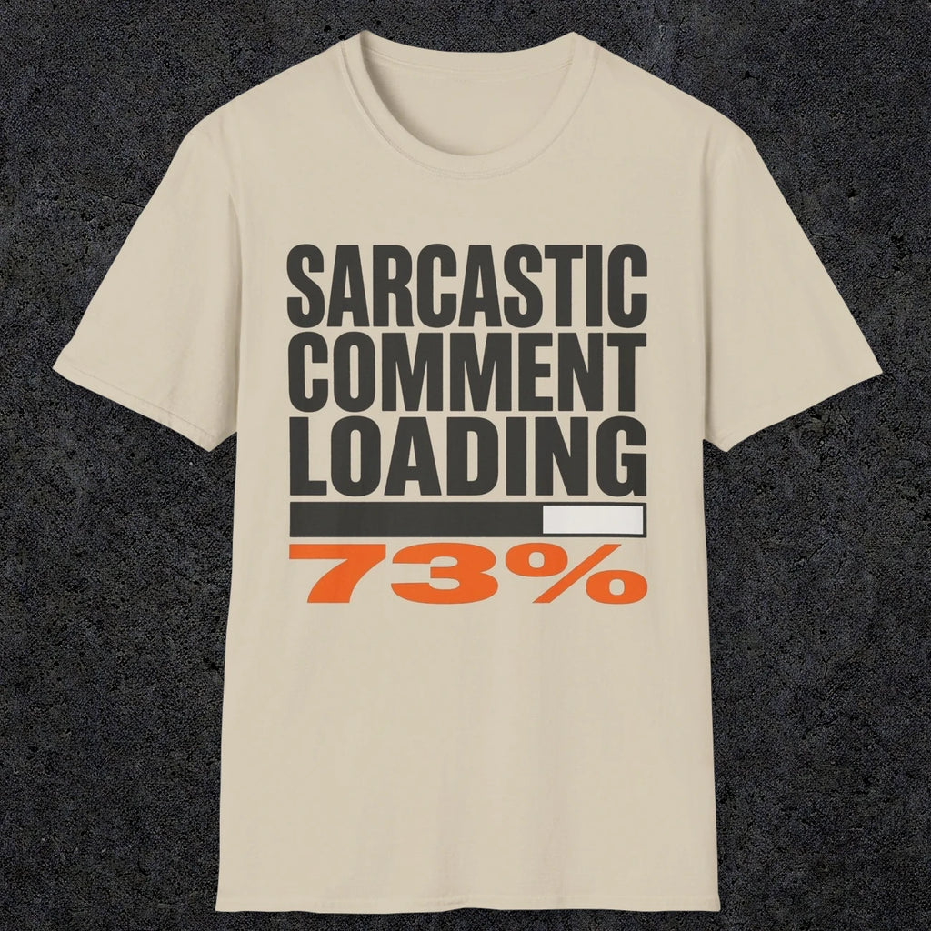 0399 Sarcastic Comment Loading | Funny Dad T-Shirt | RustyDad