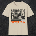 0399 Sarcastic Comment Loading | Funny Dad T-Shirt | RustyDad