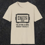 0108 The Uptime Is Mine Nobody Tracks It | Funny Dad T-Shirt | RustyDad
