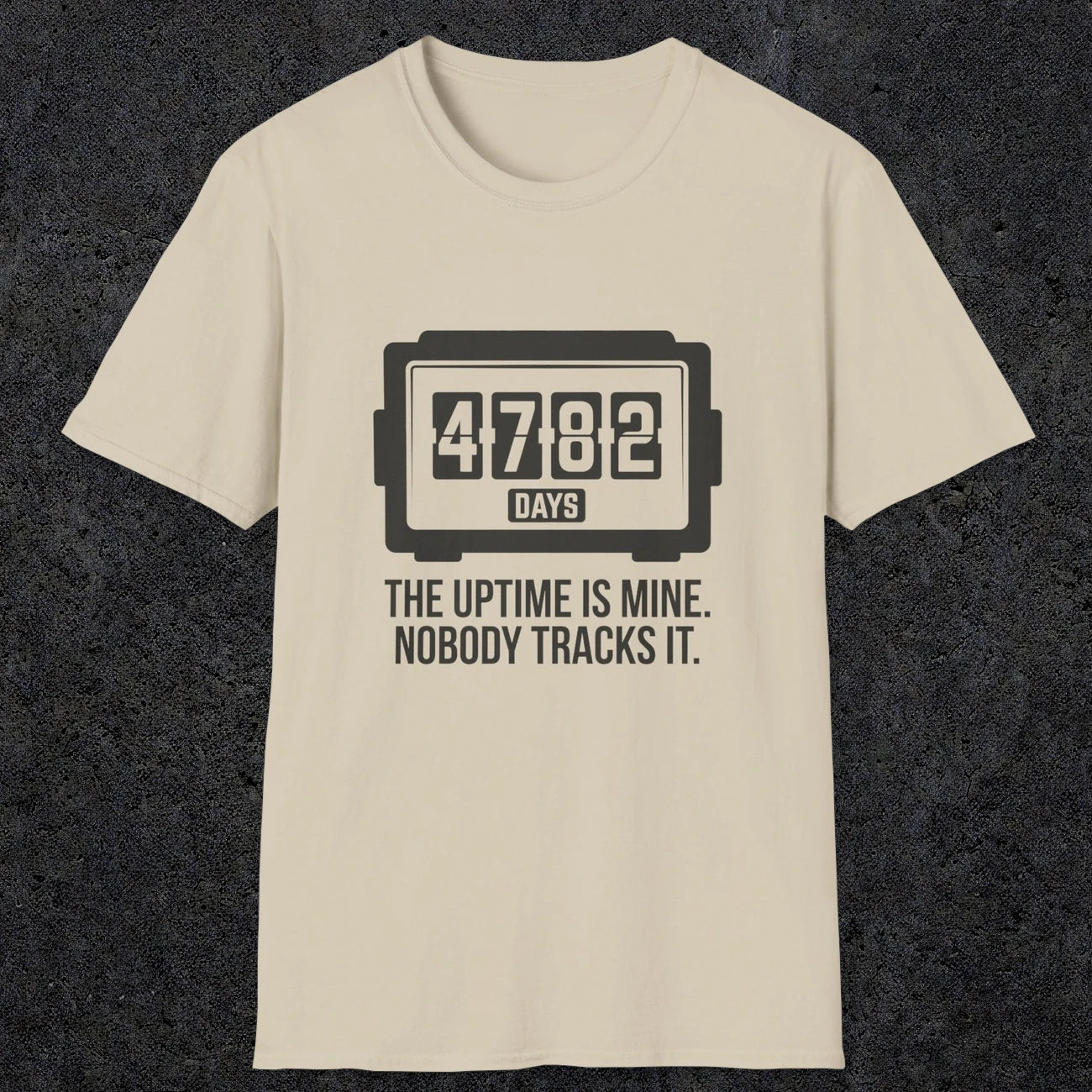 0108 The Uptime Is Mine Nobody Tracks It | Funny Dad T-Shirt | RustyDad