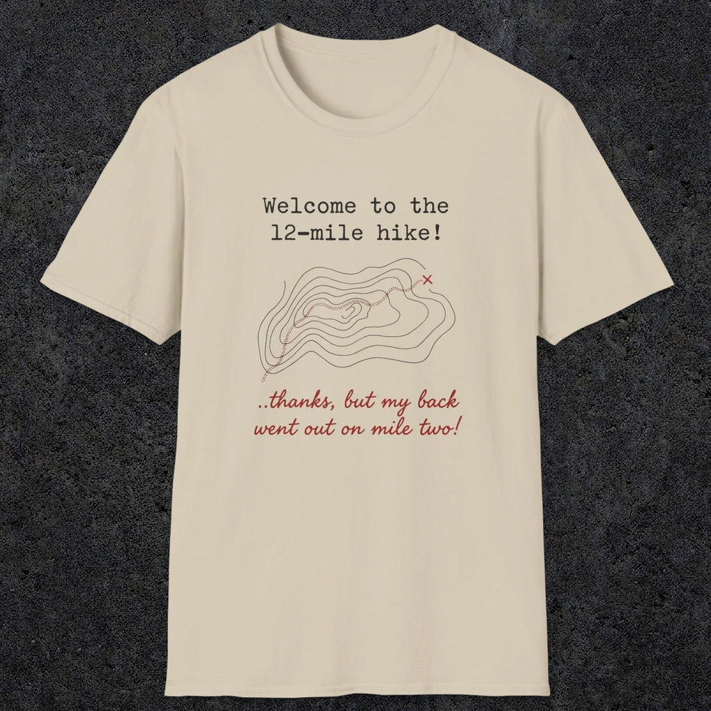 0114 Welcome to the 12-mile .. thanks but my back went out on mile two | Funny Dad T-Shirt | RustyDad