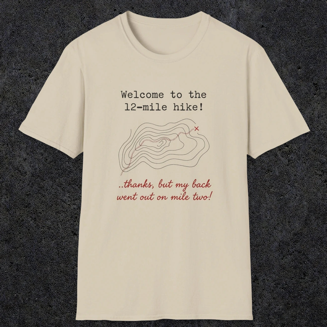 0114 Welcome to the 12-mile .. thanks but my back went out on mile two | Funny Dad T-Shirt | RustyDad