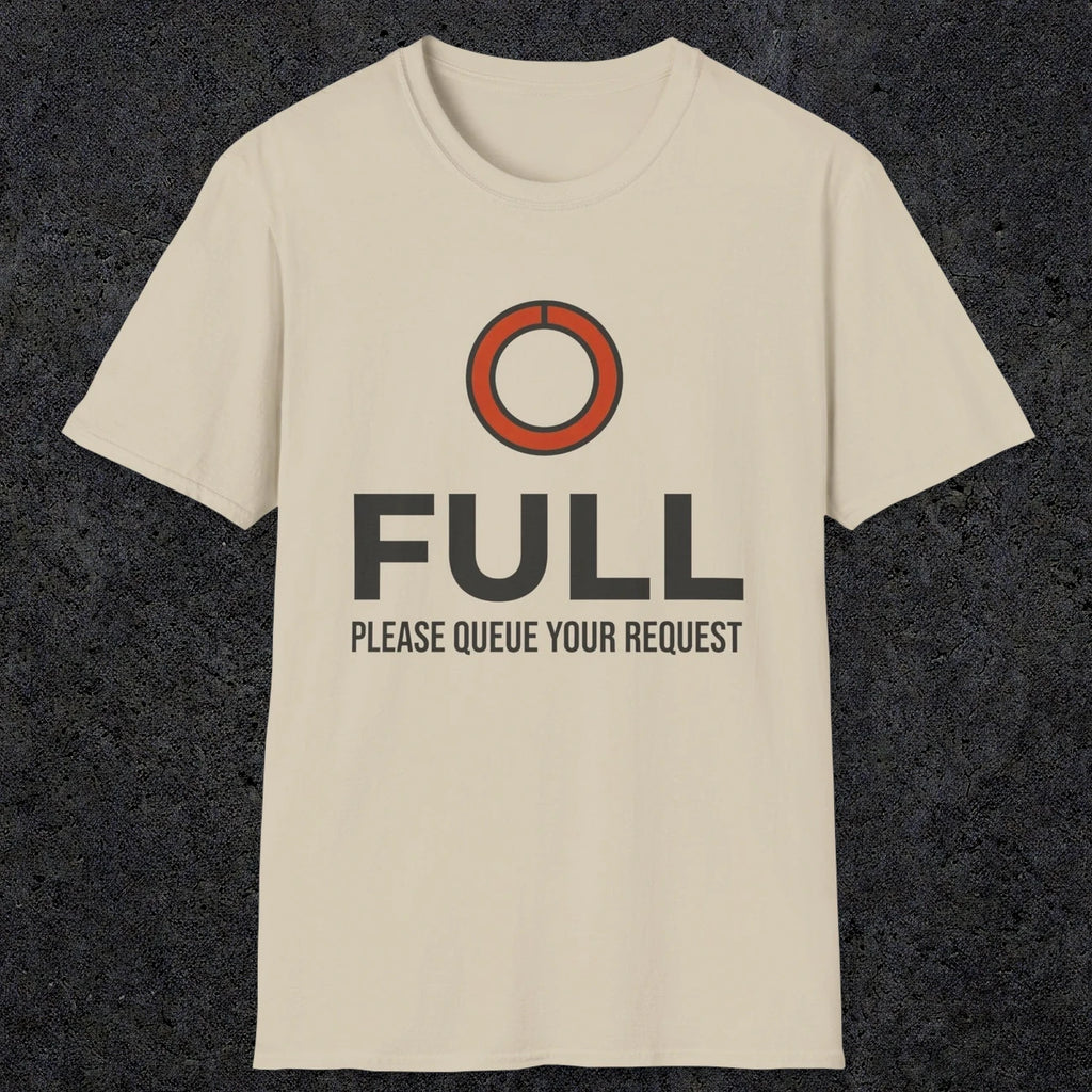 0334 Full, Please Queue Your Request | Funny Dad T-Shirt | RustyDad