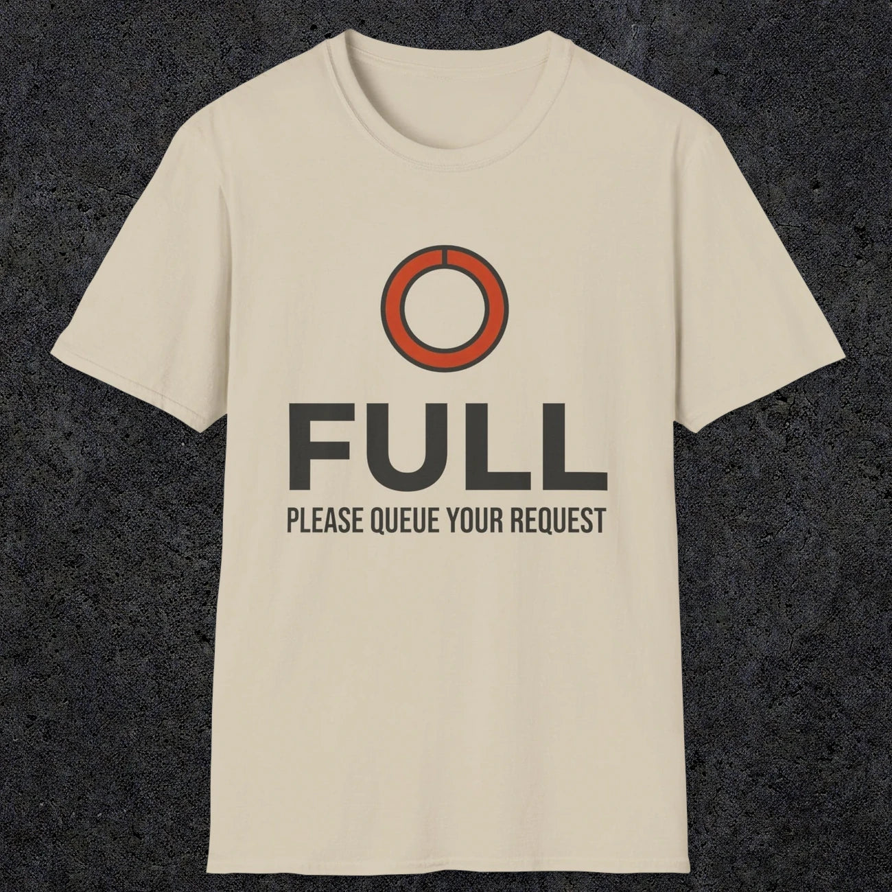 0334 Full, Please Queue Your Request | Funny Dad T-Shirt | RustyDad