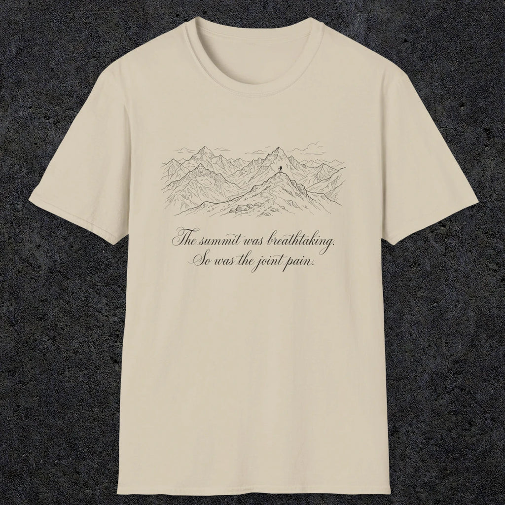 0105 The summit was breathtaking, so was the joint pain | Funny Dad T-Shirt | RustyDad