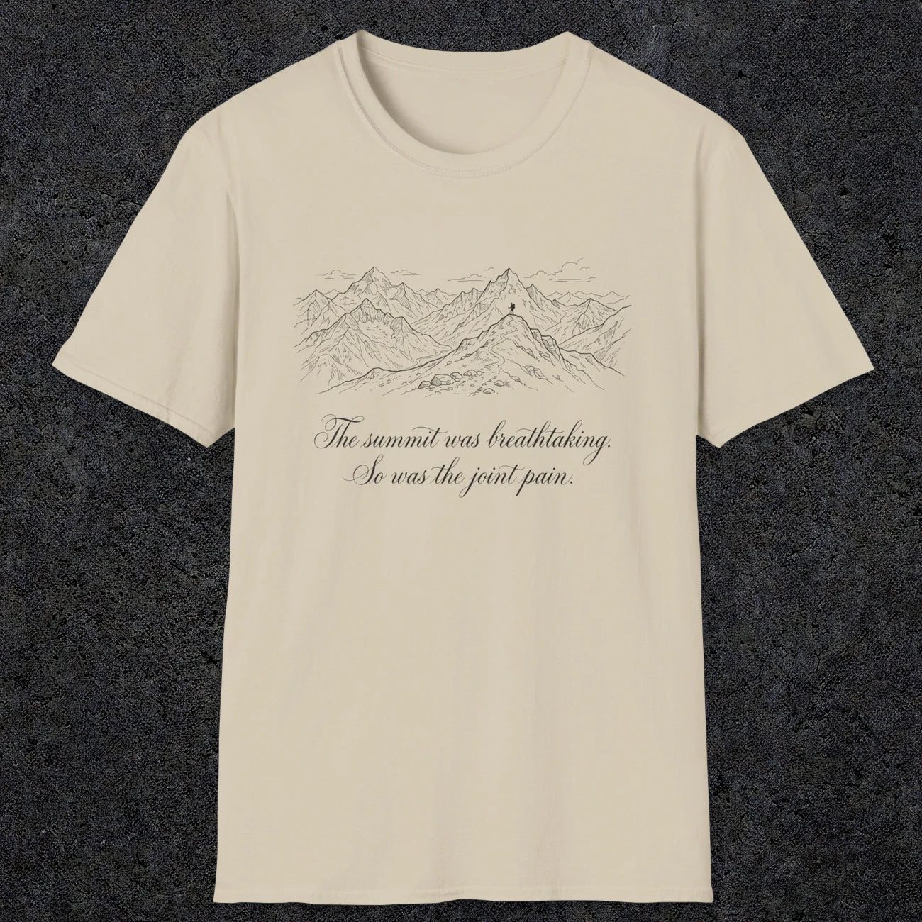 0105 The summit was breathtaking, so was the joint pain | Funny Dad T-Shirt | RustyDad