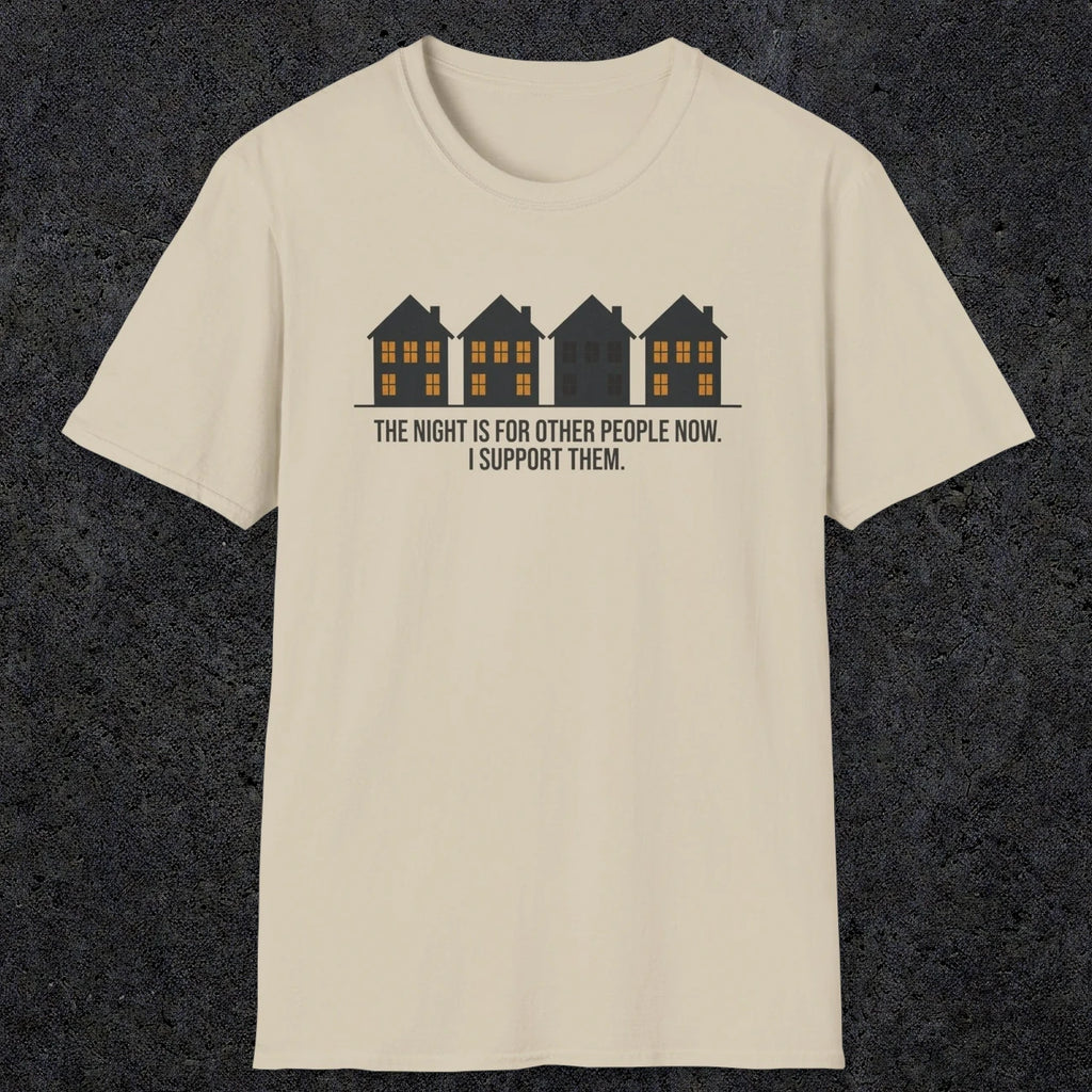 0207 The Night Is For Other People Now. I Support Them | Funny Dad T-Shirt | RustyDad
