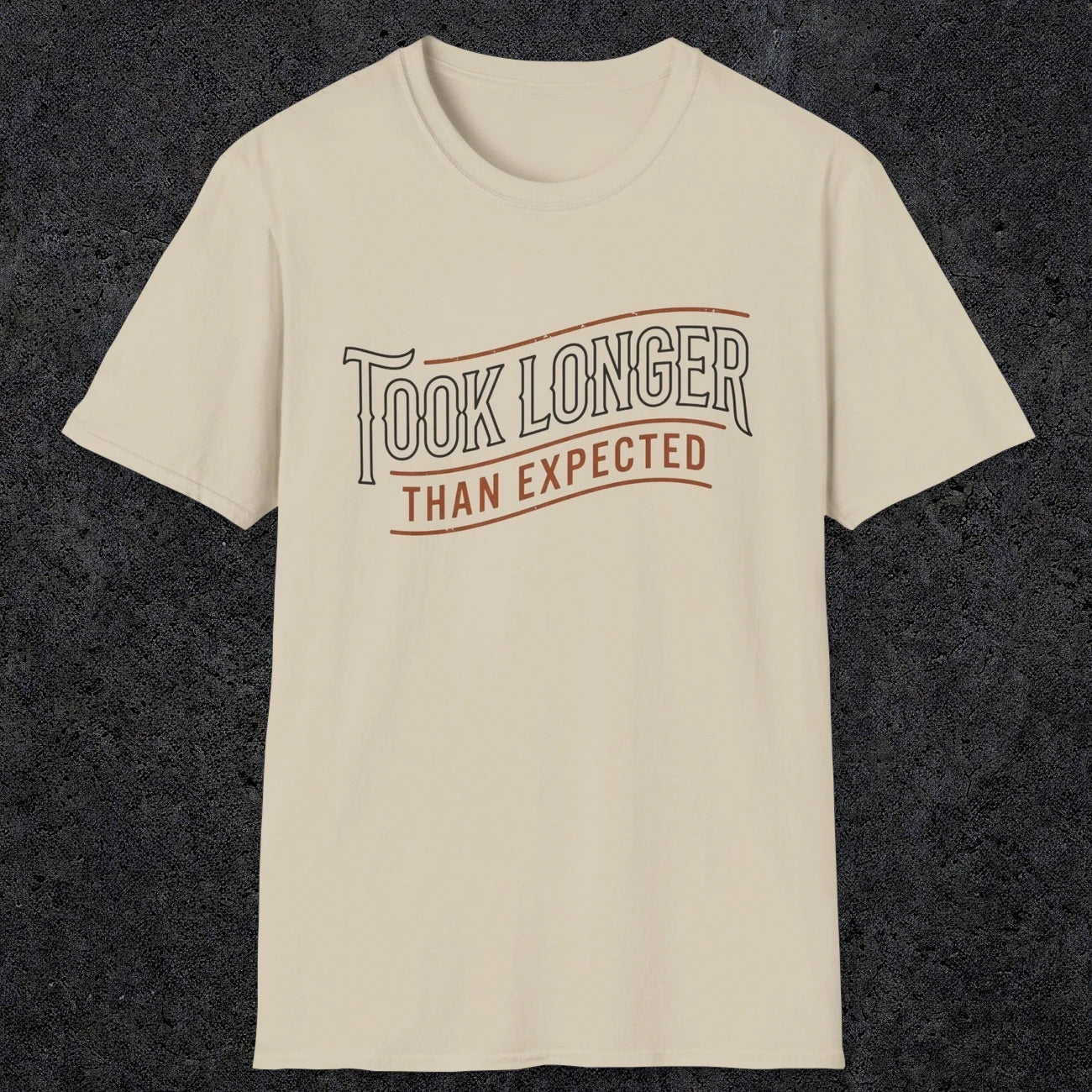 0019 Took longer than expected | Funny Dad T-Shirt | RustyDad