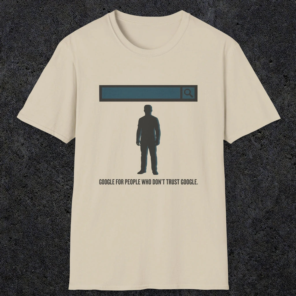 0138 Google For People Who Dont Trust Google | Funny Dad T-Shirt | RustyDad