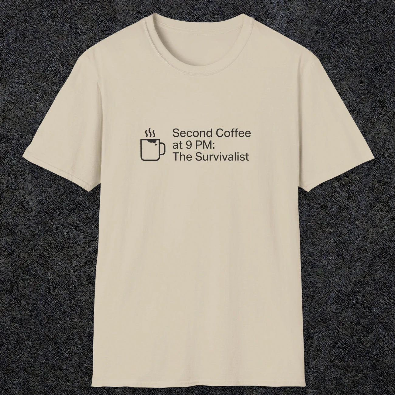 060 Second Coffee at 9pm; The Survivalist | Funny Dad T-Shirt | RustyDad