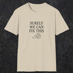 0094 Surely we can fix this | Funny Dad T-Shirt | RustyDad