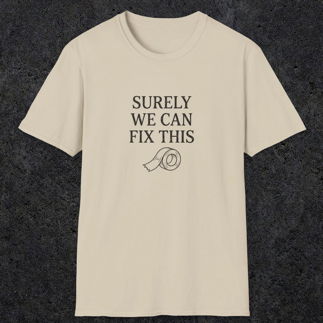 0094 Surely we can fix this | Funny Dad T-Shirt | RustyDad