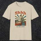 0517 Shhh No One Cares | Funny Dad T-Shirt | RustyDad