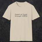068 Expert at good enough | Funny Dad T-Shirt | RustyDad