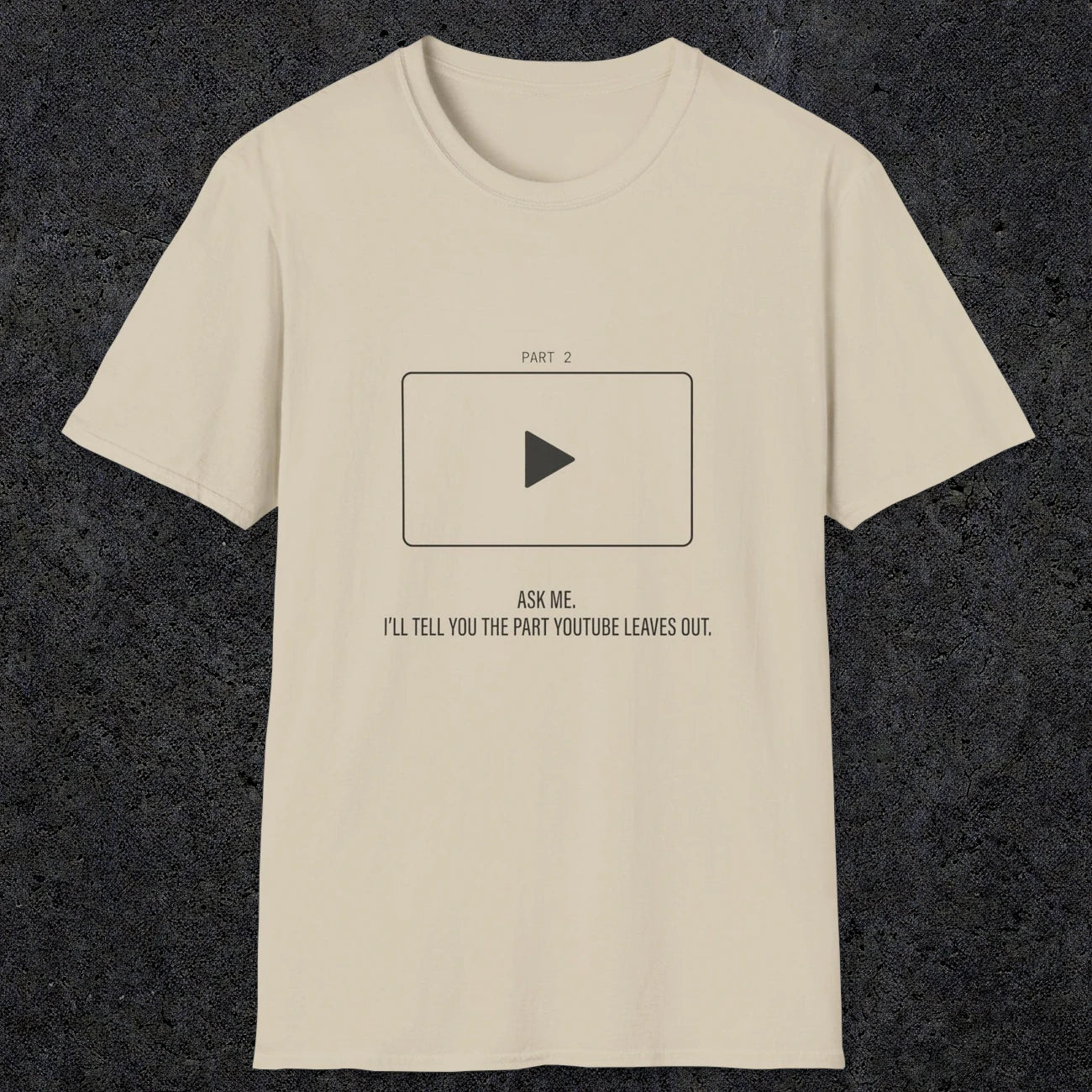 0143 Ask Me Ill Tell You The Part Youtube Leaves Out | Funny Dad T-Shirt | RustyDad
