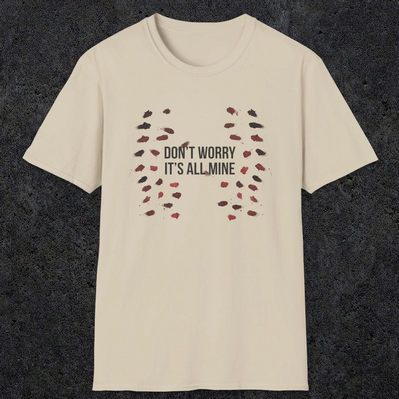 0246 Don't Worry, Its All Mine | Funny Dad T-Shirt | RustyDad
