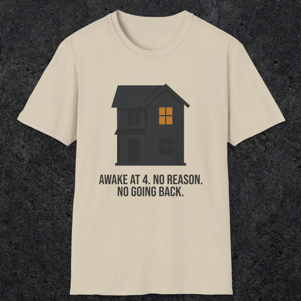 0192 Awake At 4 No Reason No Going Back | Funny Dad T-Shirt | RustyDad