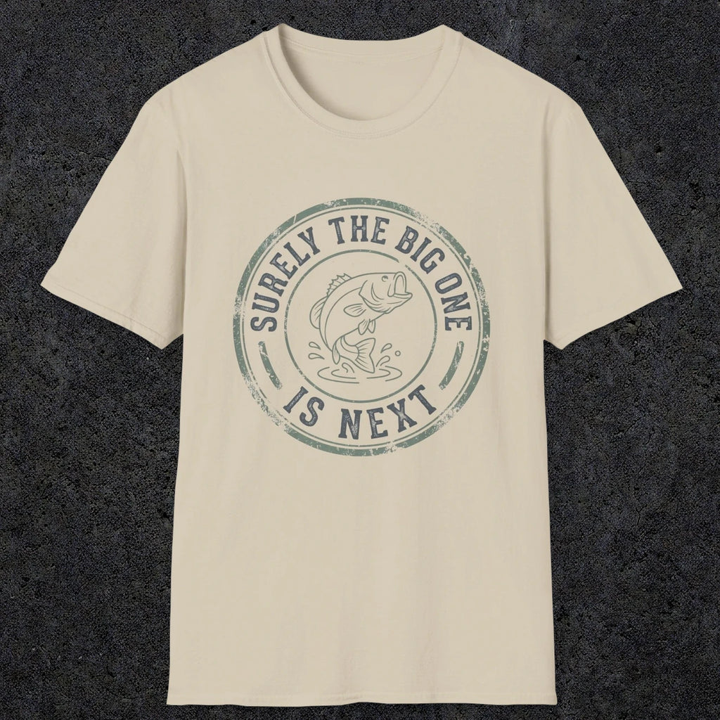 0054 Surely the big one is next | Funny Dad T-Shirt | RustyDad