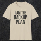 0597 I Am the Backup Plan | Dad T-Shirt | RustyDad