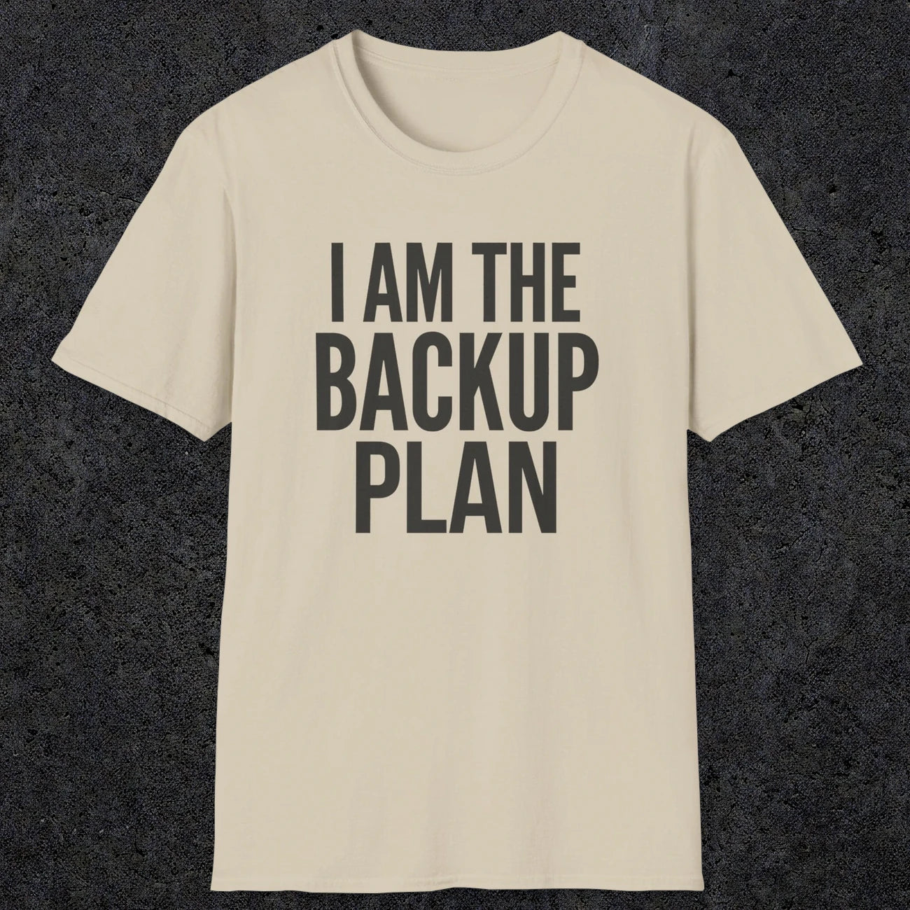 0597 I Am the Backup Plan | Dad T-Shirt | RustyDad