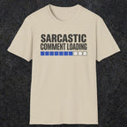 0393 Sarcastic Comment Loading | Funny Dad T-Shirt | RustyDad